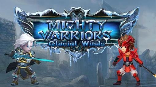 game pic for Mighty warriors: Glacial winds